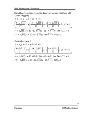 SMA Santa Angela Bandung
26
Marcoes XI MIA Peminatan
Masukkan (x1, y1) dan (x2, y2) ke dalam persamaan hasil bagi adil
 