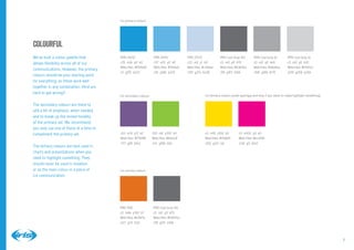 7
COLOURFUL
We’ve built a colour palette that
allows flexibility across all of our
communications. However, the primary
co...