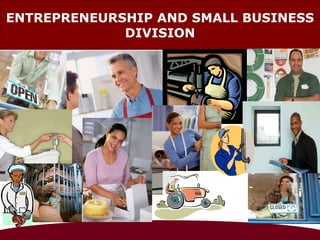 ENTREPRENEURSHIP AND SMALL BUSINESS DIVISION 