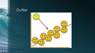 Outlier
 
