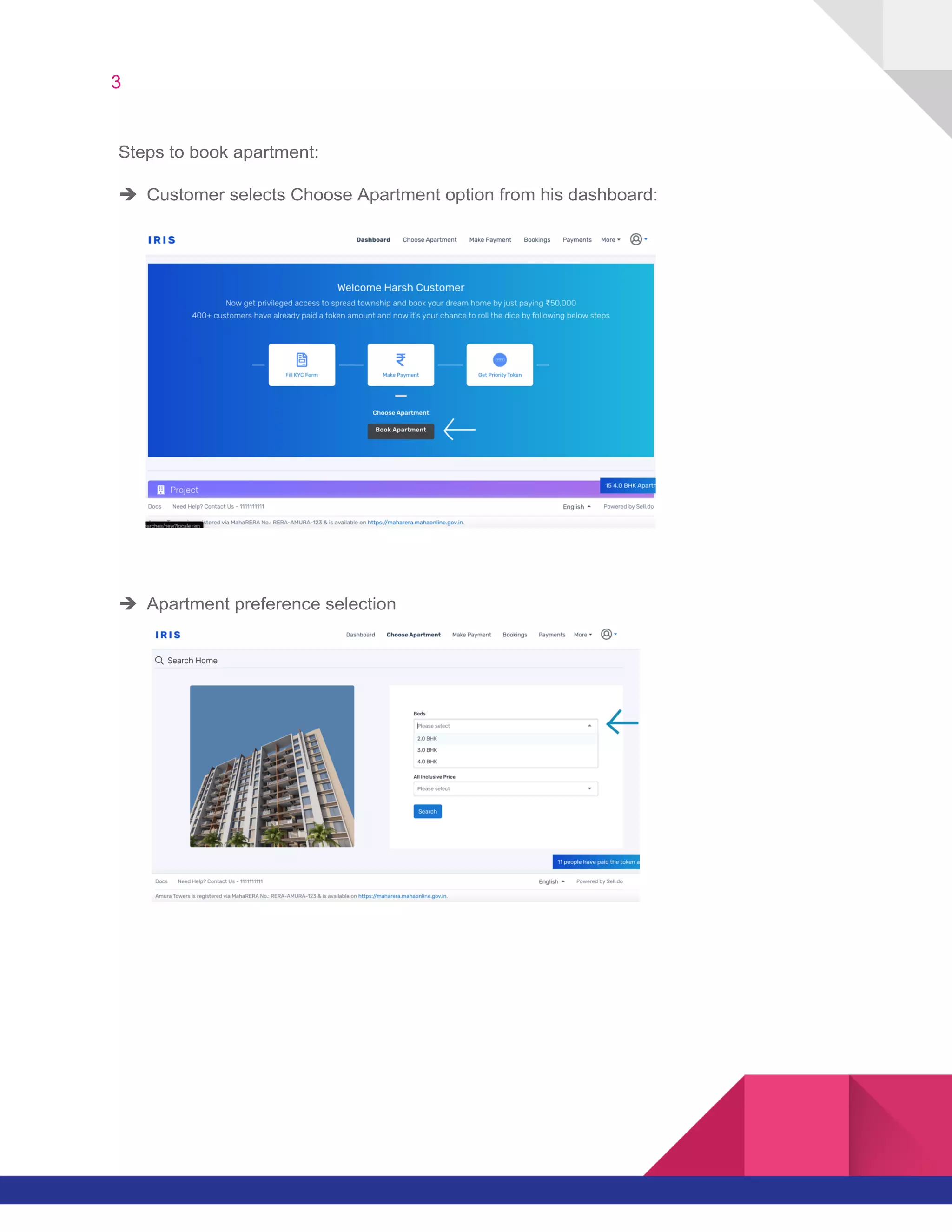 3
Steps to book apartment:
è Customer selects Choose Apartment option from his dashboard:
è Apartment preference selection
 