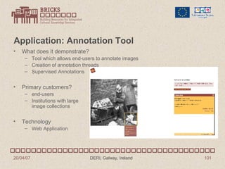Application: Annotation Tool <ul><li>What does it demonstrate? </li></ul><ul><ul><li>Tool which allows end-users to annota...