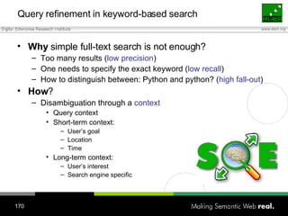 Query refinement in keyword-based search <ul><li>Why  simple full-text search is not enough? </li></ul><ul><ul><li>Too man...