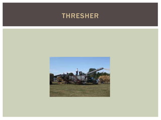 THRESHER
 