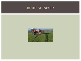 CROP SPRAYER
 
