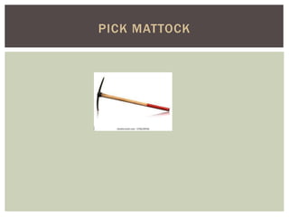 PICK MATTOCK
 