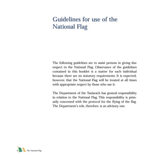 The National Flag6
The following guidelines are to assist persons in giving due
respect to the National Flag. Observance o...
