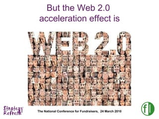 But the Web 2.0  acceleration effect is 
