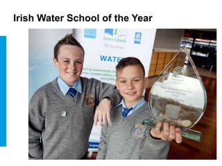 Irish Water School of the Year
 