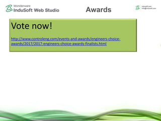 Awards
Vote now!
http://www.controleng.com/events-and-awards/engineers-choice-
awards/2017/2017-engineers-choice-awards-finalists.html
 