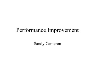 Performance Improvement Sandy Cameron 