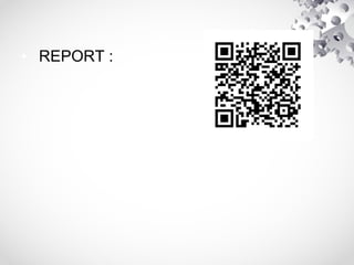 • REPORT :
 