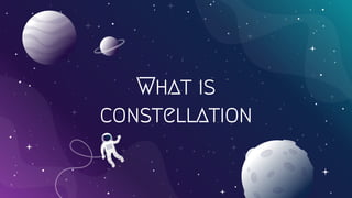 What is
constellation
 