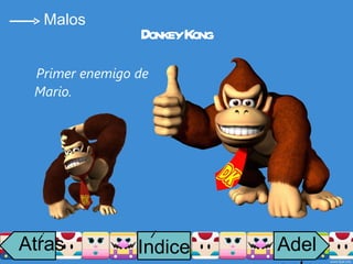 Primer enemigo de Mario. Donkey Kong Malos Atras i Adelante Indice i 