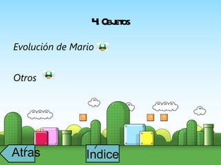 4. Objetos Evolución de Mario Otros Atras i Indice i 