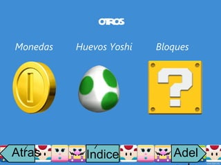 OTROS Huevos Yoshi Bloques Monedas Atras i Adelante Indice i 