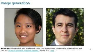 Image generation
5
#StyleGAN3 (NVIDIA) Karras, Tero, Miika Aittala, Samuli Laine, Erik Härkönen, Janne Hellsten, Jaakko Lehtinen, and
Timo Aila. "Alias-free generative adversarial networks." NeurIPS 2021. [code]
 