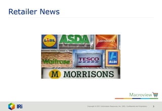 Copyright © 2017 Information Resources, Inc. (IRI). Confidential and Proprietary. 3
Retailer News
 