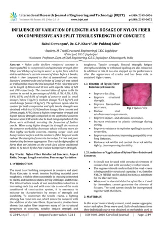 International Research Journal of Engineering and Technology (IRJET) e-ISSN: 2395-0056
Volume: 06 Issue: 03 | Mar 2019 www.irjet.net p-ISSN: 2395-0072
© 2019, IRJET | Impact Factor value: 7.211 | ISO 9001:2008 Certified Journal | Page 1349
INFLUENCE OF VARIATION OF LENGTH AND DOSAGE OF NYLON FIBER
ON COMPRESSIVE AND SPLIT TENSILE STRENGTH OF CONCRETE
Rahul Dewangan1, Dr. G.P. Khare2, Mr. Pukhraj Sahu3
1Student, M. Tech(Structural Engineering) G.E.C. Jagdalpur
2Principal, G.E.C. Jagdalpur
3Assistant Professor, Dept. of Civil Engineering, G.E.C. Jagdalpur, Chhattisgarh, India
---------------------------------------------------------------------***----------------------------------------------------------------------
Abstract – Nylon cable tie-fibre reinforced concrete is
investigated for its compressive and split tensilestrength after
7days and 28 days of curing in water, as nylon fibre which is
able to withstand a certain amount of stress before it breaks,
which is then compared to that of conventional concrete.
Standard concrete cube and cylinder of Grade 20 was casted
as trial samples to test the mix designed. Nylon cable ties were
cut to length of 30mm and 50 mm with aspects ratios of 120
and 200 respectively. The concentration of nylon cable tie
content is varied in percentages of 0.0%, 0.1%, 0.2%, 0.3%,
0.4%, 0.5%, and 0.6% of weight of concrete used i.e. small
dosage (below 5 kg/m3), medium dosage (5-10 kg/m3) and
small dosage (above 10 kg/m3). The optimum nylon cable tie
content for both compressive and split tensile strength was
obtained, which is at 0.3%(medium dosage) fibre content and
30mm length. NFRC shows a higher compressive strength and
higher tensile strength compared to the controlled concrete
because when FRC cracks due to load being applied to it; the
fibres were activated, arresting the formation of further
cracks. When using higher dosage the strength decreases as
the concrete workability decreases which will trap more air
than highly workable concrete, creating larger voids and
honeycombed surface and the existence of this large air voids
reduces the strength of concrete due to less friction and poor
interlocking between aggregates. The crack bridging effect of
fibres that are existent at the crack face allows additional
stress to be taken by the Post-Failure Compressive Strength.
Key Words: Nylon Fiber Reinforced Concrete, Aspect
Ratio, Dosage, Length variation, Percentage Variation
1. INTRODUCTION
The most basic building component is concrete and steel.
Plain Concrete is weak tension building material poor
toughness, which is often susceptible to cracking connected
to plastic and hardened states,dryingshrinkage,andthelike.
The infrastructure needs of our construction industries is
increasing each day and with concrete as one of the main
constituent of construction system, it is necessary to
enhance its characteristics by means of strength and
durability. To counteract the tensile cracks, a fighting
strategy has come into use, which mixes the concrete with
the addition of discrete fibers. Experimental studies have
shown that nylon fiber improves many of the structural
properties of concrete, notably impact strength and
toughness. Tensile strength, flexural strength, fatigue
strength and ability to withstand spalling are also enhanced.
In addition to this, it has also stepped up the performance
after the appearance of cracks and has been able to
sustained high stresses.
1.1 Benefits of Nylon-Fiber-
Reinforced Concrete:
 Improve ductility,
 Improve structural
strength,
 Improve freeze-thaw
resistance,
 Reduce steel
reinforcement requirements,
 Improve impact– and abrasion–resistance,
 Increase resistance to plastic shrinkage during
curing,
 Improve resistance to explosive spalling incaseofa
severe fire,
 Improve mix cohesion, improvingpumpabilityover
long distances,
 Reduce crack widths and control the crack widths
tightly, thus improving durability.
1.2 Limitations of Applicationof Nylon-Fiber-Reinforced
Concrete:
 It should not be used with structural elements of
concrete but just with secondary reinforcement.
 The engineer should confirm that if the steel screen
is being used for structural capacity; if so, then the
NYLON FIBERS can be added, but notasa substitute
for the steel screens.
 When used in elevated slabs the nylonfibers,ifused
by themselves, cannot guarantee the absence of
fissures. The steel screen should be incorporated
together with the fibers.
2. MATERIALS
In this experimental study cement, sand, coarse aggregate,
water and nylon fibres were used. Bulk of each items from
their individual source was obtained in one batch is used to
Fig. 1 Nylon Fibre
 