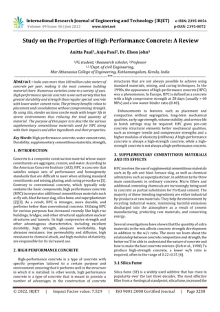 International Research Journal of Engineering and Technology (IRJET) e-ISSN: 2395-0056
Volume: 09 Issue: 06 | Jun 2022 www.irjet.net p-ISSN: 2395-0072
© 2022, IRJET | Impact Factor value: 7.529 | ISO 9001:2008 Certified Journal | Page 3238
Study on the Properties of High-Performance Concrete: A Review
Anitta Paul1, Anju Paul2, Dr. Elson john3
1PG student, 2Reasearch scholar, 3Professor
1,2,3Dept. of civil Engineering,
Mar Athanasius College of Engineering, Kothamangalam, Kerala, India
---------------------------------------------------------------------***---------------------------------------------------------------------
Abstract -India uses more than 100 million cubic meters of
concrete per year, making it the most common building
material there. Numerous varieties come in a variety of uses.
High performance special concrete isonesuchvarietythathas
greater durability and strength than regular special concrete
with lower water cement ratio. The primary benefits relate to
placement and consolidation without compromisingstrength.
By using this, slender sections can be made with longer life in
severe environments thus reducing the total quantity of
material. The purpose of this paper is to describe the various
supplementary cementitious materials used for HPC along
with their impacts and other ingredients and their properties.
Key Words: High performance concrete, watercementratio,
Durability, supplementary cementitious materials,strength,
1. INTRODUCTION
Concrete is a composite construction material whose major
constituents are aggregate, cement, and water. According to
the American Concrete Institute (ACI), HPC is concrete that
satisfies unique sets of performance and homogeneity
standards that are difficult to meet when utilising standard
constituents and mixing, placing, and curing procedures [1].
Contrary to conventional concrete, which typically only
contains the basic components, high performance concrete
(HPC) incorporates additional cementitious materials such
as fly ash, blast furnace slag, silica fume,andsuperplasticizer
[2][3]. As a result, HPC is stronger, more durable, and
performs better than conventional concrete. Utilizing HPC
for various purposes has increased recently like high-rise
buildings, bridges, and other structural application nuclear
structures and tunnels. Its high compressive strength and
other advantageous characteristics, including excellent
durability, high strength, adequate workability, high
abrasion resistance, low permeability and diffusion, high
resistance to chemical attack, and high modulus ofelasticity,
are responsible for its increased use.
2. HIGH PERFORMANCE CONCRETE
High-performance concrete is a type of concrete with
specific properties tailored to a certain purpose and
environment, ensuring that it performs well in the structure
in which it is installed. In other words, high performance
concrete is a type of concrete that is meant to provide a
number of advantages in the construction of concrete
structures that are not always possible to achieve using
standard materials, mixing, and curing techniques. In the
1990s, the appearance of high-performance concrete (HPC)
was a phenomenon. In Europe, HPC is defined as a concrete
with a high compressive strength at 28 days (usually > 60
MPa) and a low water-binder ratio (0.40).
Enhancements to features such as placement and
compaction without segregation, long-term mechanical
qualities, early-agestrength, volumestability,andservicelife
in harsh settings may be required. HPC gives pre-cast
concrete structural elements better mechanical qualities,
such as stronger tensile and compressive strengths and a
higher modulus of elasticity (stiffness). A high-performance
concrete is always a high-strength concrete, while a high-
strength concreteisnotalwaysa high-performanceconcrete.
3. SUPPLEMENTARY CEMENTITIOUS MATERIALS
AND ITS EFFECTS
HPC involves theuseofsupplemental cementitiousmaterials
such as fly ash and blast furnace slag, as well as chemical
admixtures such as superplasticizer, in addition to the three
main constituents in ordinary concrete. Micro fillers and
additional cementing chemicals are increasingly being used
in concrete as partial substitutes for Portland cement. The
majority of these blending ingredients are either industrial
by-products or raw materials. They helptheenvironment by
recycling industrial waste, minimising harmful emissions
discharged into the atmosphere as a result of cement
manufacturing, protecting raw materials, and conserving
energy.
Several investigations have shown that the quantity of extra
materials in the mix affects concrete strength development
in addition to the w/c ratio. The more we learn about the
relationship betweenconcretecompositionandstrength,the
better we'll be able to understand the natureofconcreteand
how to make the best concrete mixture. (Yeh et al., 1998) To
produce high-strength concrete, a lower w/b ratio is
required, often in the range of 0.22–0.35 [4].
3.1 Silica Fume
Silica fume (SF) is a widely used additive that has risen in
popularity over the last three decades. The most effective
filler from a rheologicalstandpoint, silica fume,increasedthe
 