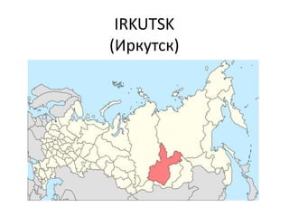 IRKUTSK
(Иркутск)
 