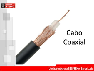 Cabo
Coaxial
 