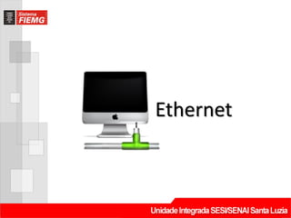 Ethernet
 