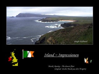Irland ~ Impressionen Musik: Runrig – The dancer floor (original  irische Musik aus den 70-igern) Dingle-Halbinsel 