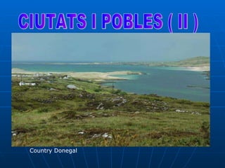 CIUTATS I POBLES ( II ) Country Donegal 