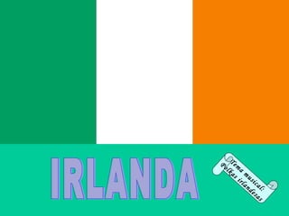 IRLANDA Tema musical: Polkas irlandesas 