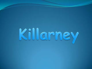 Killarney