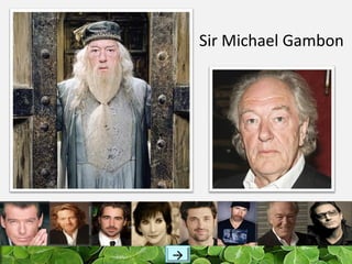 Sir Michael Gambon



 