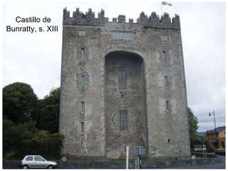 Castillo de Bunratty, s. XIII  