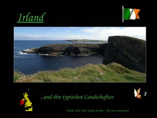 Irland ..und ihre typischen Landschaften Musik: Irish Folk / Kathy Durkin ~ My own native land 