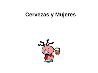 Cervezas y Mujeres 