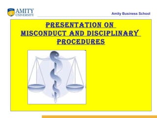 Presentation on  MISCONDUCT AND DISCIPLINARY  PROCEDURES 