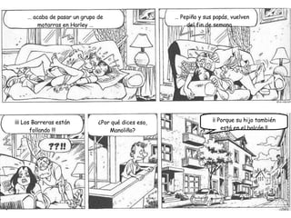 …  acaba de pasar un grupo de motarras en Harley … …  Pepiño y sus papás, vuelven del fin de semana … ¡¡¡ Los Barreras están follando !!! ¿Por qué dices eso, Manoliño? ¡¡ Porque su hijo también está en el balcón !! 