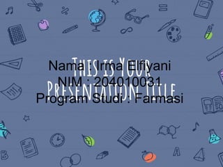 Nama : Irma Elfiyani
NIM : 204010031
Program Studi : Farmasi
 