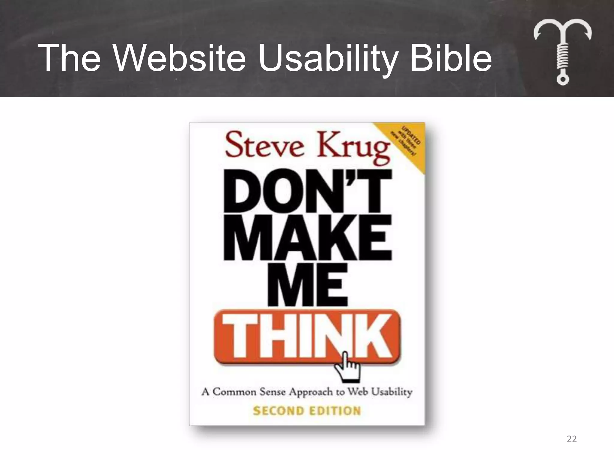 The Website Usability Bible




                              22
 
