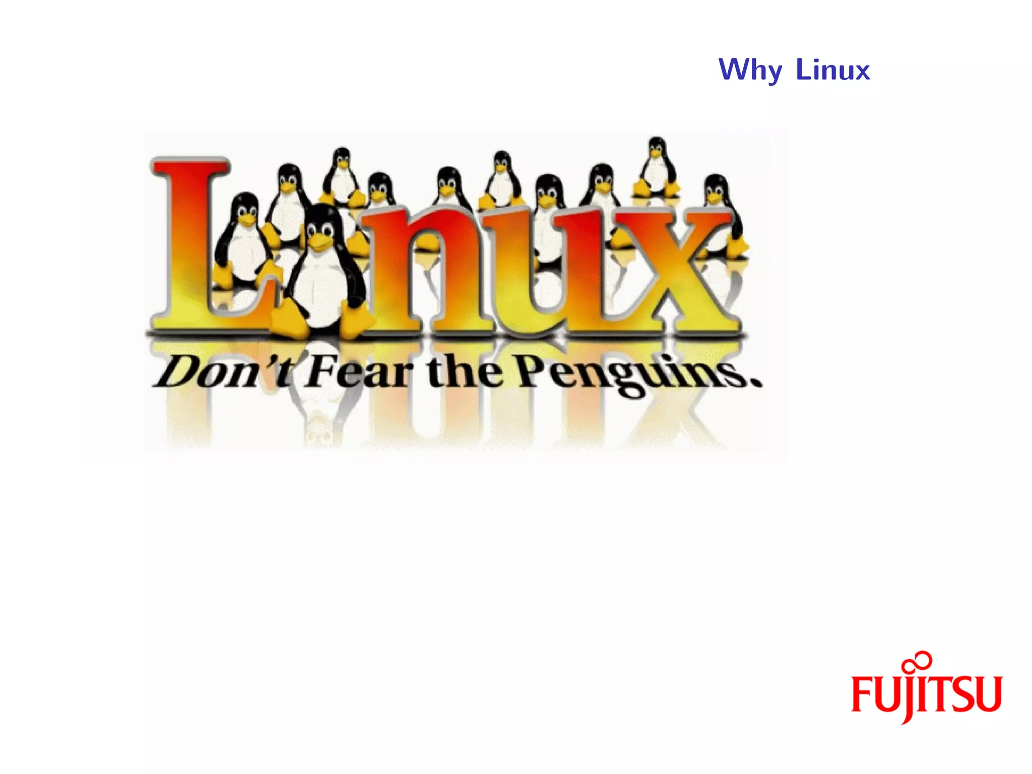 Why Linux
 