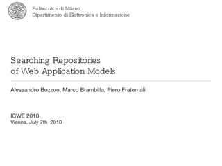 Searching Repositories of Web Application Models ,[object Object],[object Object],[object Object]