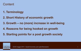 2
Content
1. Terminology
2. Short History of economic growth
3. Growth – no (more) increase in well-being
4. Reasons for b...