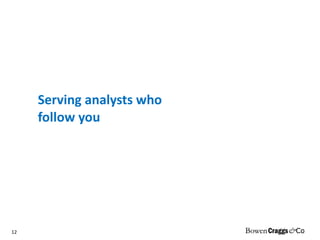 Serving analysts who  follow you 