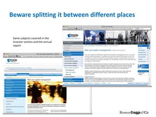 Beware splitting it between different places Same subjects covered in the investor section and the annual report 