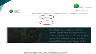 11
https://irm.greenclimate.fund/case-register/file-complaint
 