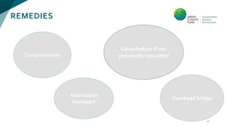 REMEDIES
16
Compensation
Consultation if not
previously consulted
Alternative
transport
Overhead bridge
 