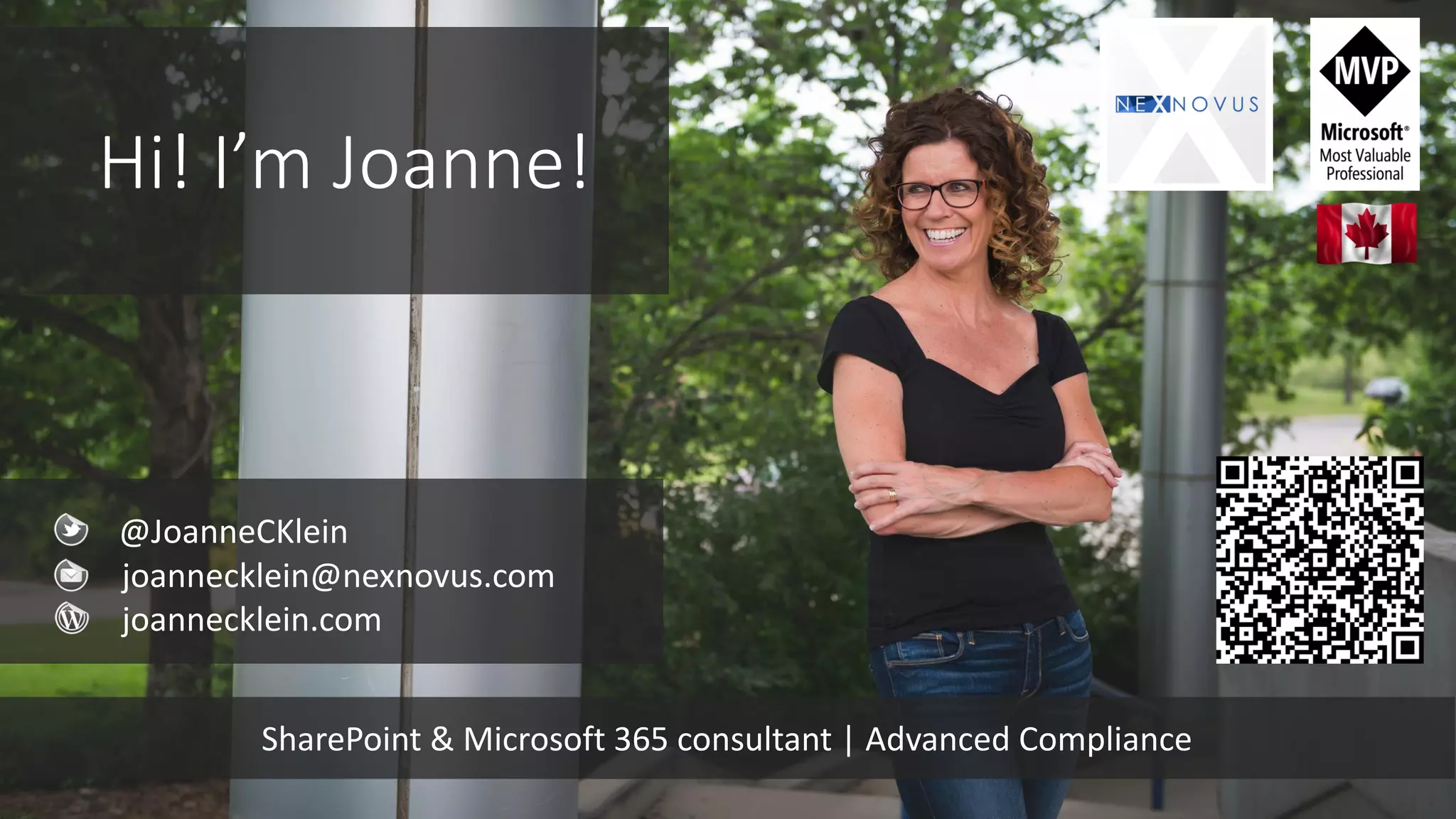 Hi! I’m Joanne!
@JoanneCKlein
joannecklein@nexnovus.com
joannecklein.com
SharePoint & Microsoft 365 consultant | Advanced Compliance
 