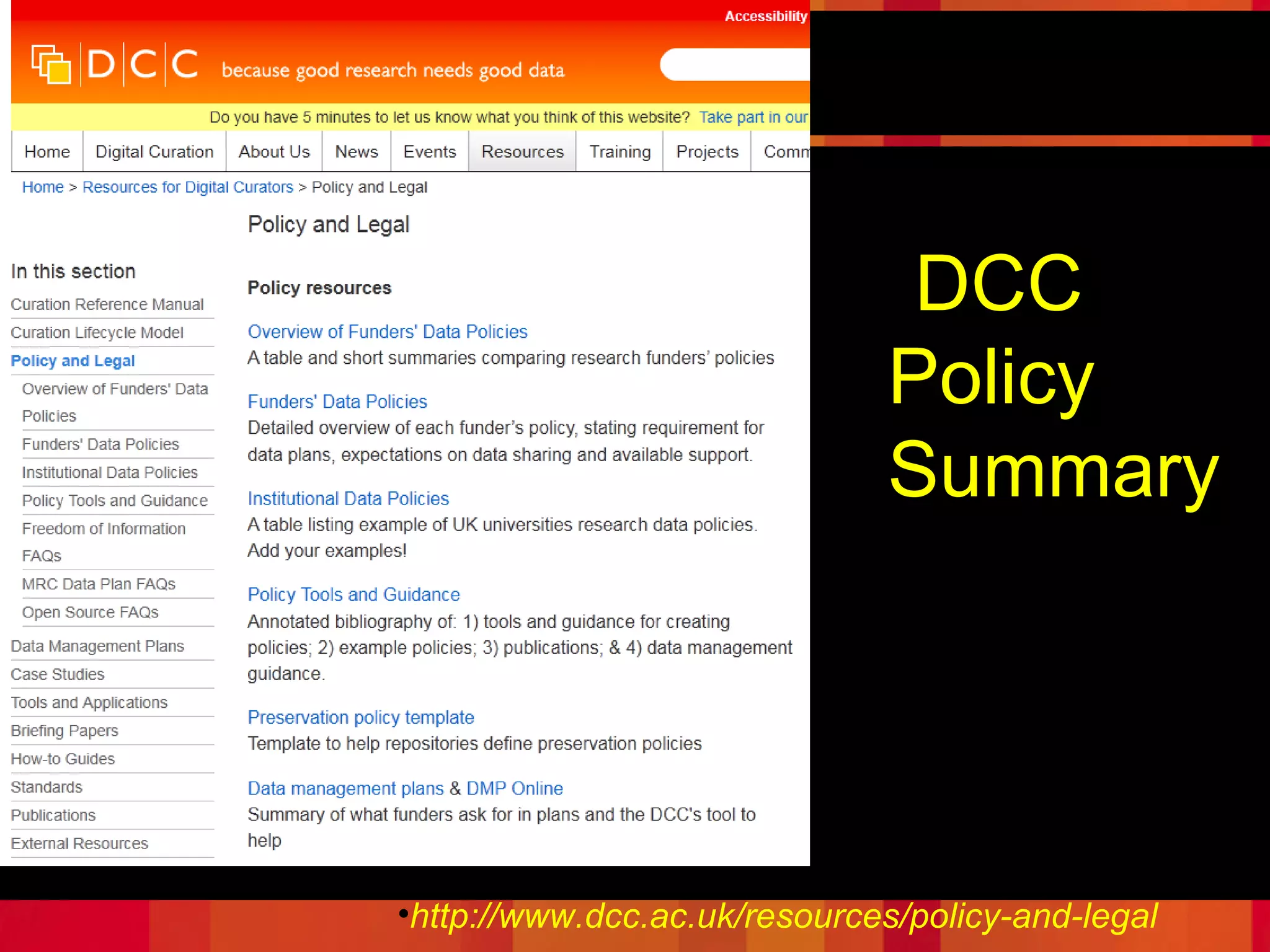 Because good research needs good data




                                  •DCC
                                  Policy
                                  Summary




•http://www.dcc.ac.uk/resources/policy-and-legal
 