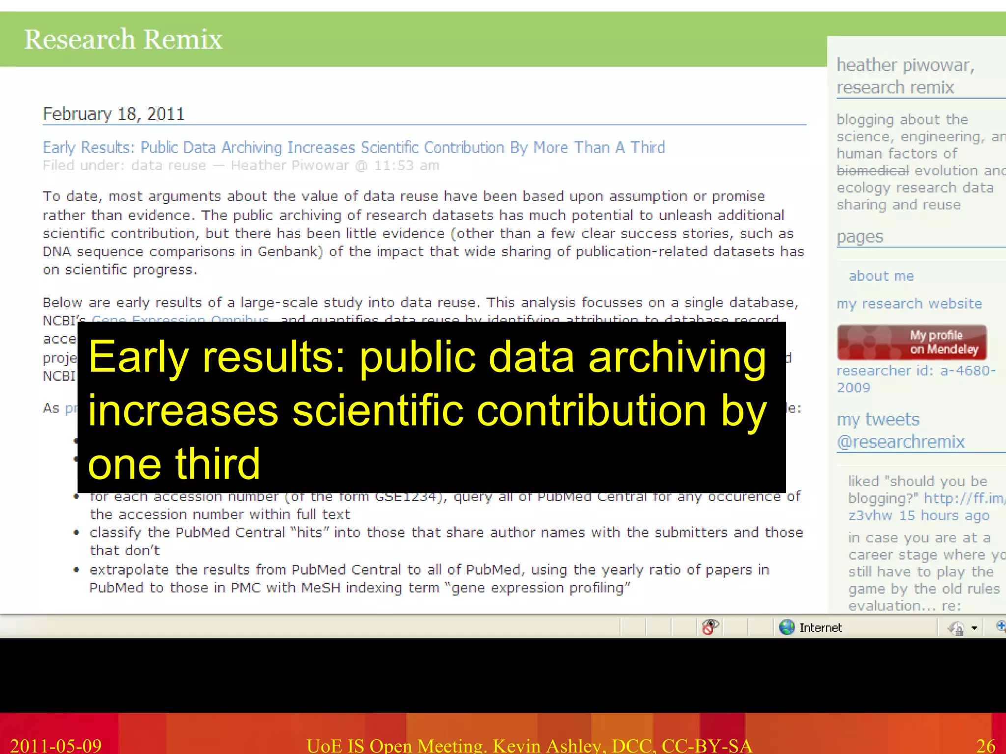 Because good research needs good data




        Early results: public data archiving
        increases scientific contribution by
        one third




2011-05-09         UoE IS Open Meeting. Kevin Ashley, DCC, CC-BY-SA        26
 