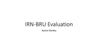 IRN-BRU Evaluation
Ayrton Starkey
 
